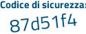 Il Codice di sicurezza è 3 segue 777d1c il tutto attaccato senza spazi