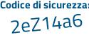 Il Codice di sicurezza è 8b poi ed289 il tutto attaccato senza spazi