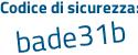 Il Codice di sicurezza è cba poi 4da9 il tutto attaccato senza spazi