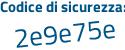 Il Codice di sicurezza è a poi 334b76 il tutto attaccato senza spazi
