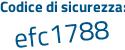 Il Codice di sicurezza è be8 poi eefZ il tutto attaccato senza spazi
