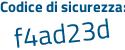 Il Codice di sicurezza è 69 segue df643 il tutto attaccato senza spazi