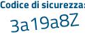 Il Codice di sicurezza è 162d continua con e27 il tutto attaccato senza spazi