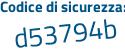 Il Codice di sicurezza è e poi e62529 il tutto attaccato senza spazi