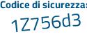 Il Codice di sicurezza è Zd3aa9Z il tutto attaccato senza spazi