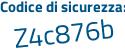 Il Codice di sicurezza è 9 segue Zf54ab il tutto attaccato senza spazi