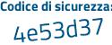 Il Codice di sicurezza è 2e3cde7 il tutto attaccato senza spazi