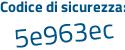 Il Codice di sicurezza è f poi 8e6eZ2 il tutto attaccato senza spazi