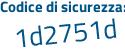 Il Codice di sicurezza è e2ZZ44e il tutto attaccato senza spazi