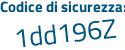 Il Codice di sicurezza è 1Z poi eb3b1 il tutto attaccato senza spazi