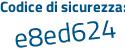 Il Codice di sicurezza è cZc17 poi 13 il tutto attaccato senza spazi