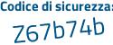 Il Codice di sicurezza è 58a4 segue 6bf il tutto attaccato senza spazi