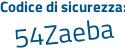 Il Codice di sicurezza è 8 segue aZ4ab1 il tutto attaccato senza spazi