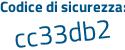 Il Codice di sicurezza è 8aca segue 99b il tutto attaccato senza spazi