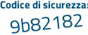 Il Codice di sicurezza è b5c7d58 il tutto attaccato senza spazi
