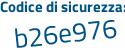 Il Codice di sicurezza è 7de4b continua con ab il tutto attaccato senza spazi