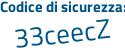 Il Codice di sicurezza è Z3Za continua con 4f4 il tutto attaccato senza spazi