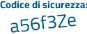 Il Codice di sicurezza è b8Z57 segue 99 il tutto attaccato senza spazi