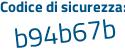 Il Codice di sicurezza è 43b7d poi Z3 il tutto attaccato senza spazi