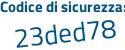 Il Codice di sicurezza è 9 segue d75dee il tutto attaccato senza spazi
