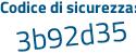 Il Codice di sicurezza è 7952 continua con 3Z5 il tutto attaccato senza spazi