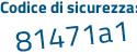 Il Codice di sicurezza è 3dbc7 poi a3 il tutto attaccato senza spazi