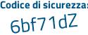 Il Codice di sicurezza è 64b7d continua con 17 il tutto attaccato senza spazi