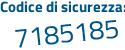 Il Codice di sicurezza è 7 poi 994dZa il tutto attaccato senza spazi
