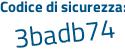 Il Codice di sicurezza è 6dbc continua con 7fc il tutto attaccato senza spazi
