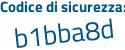Il Codice di sicurezza è 2244e57 il tutto attaccato senza spazi