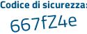 Il Codice di sicurezza è 5 segue 19645a il tutto attaccato senza spazi