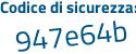 Il Codice di sicurezza è 26bZe4e il tutto attaccato senza spazi