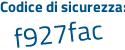 Il Codice di sicurezza è Za815 continua con 4a il tutto attaccato senza spazi