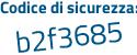 Il Codice di sicurezza è aa7f5 continua con aZ il tutto attaccato senza spazi