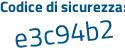 Il Codice di sicurezza è caec7 continua con bf il tutto attaccato senza spazi