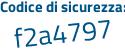 Il Codice di sicurezza è d74b poi 16c il tutto attaccato senza spazi