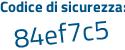 Il Codice di sicurezza è 1 continua con ed2c61 il tutto attaccato senza spazi