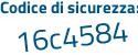 Il Codice di sicurezza è 8 poi 816f68 il tutto attaccato senza spazi