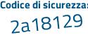 Il Codice di sicurezza è 172c8 segue e8 il tutto attaccato senza spazi