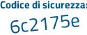 Il Codice di sicurezza è 62c continua con 66df il tutto attaccato senza spazi