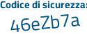 Il Codice di sicurezza è 9e44Z8f il tutto attaccato senza spazi
