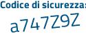Il Codice di sicurezza è 8d continua con a9942 il tutto attaccato senza spazi
