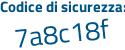 Il Codice di sicurezza è da poi e6562 il tutto attaccato senza spazi
