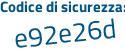 Il Codice di sicurezza è 349 continua con Zdce il tutto attaccato senza spazi