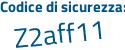 Il Codice di sicurezza è 1Z148 poi 54 il tutto attaccato senza spazi
