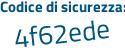 Il Codice di sicurezza è f36f6e6 il tutto attaccato senza spazi