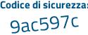 Il Codice di sicurezza è 6 poi 715afZ il tutto attaccato senza spazi