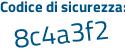 Il Codice di sicurezza è d poi dd9bcf il tutto attaccato senza spazi