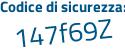 Il Codice di sicurezza è Z2 segue b51e9 il tutto attaccato senza spazi