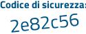 Il Codice di sicurezza è 53 poi 2541b il tutto attaccato senza spazi